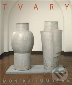 Kniha: Tvary (Monika Immrová). Arbor vitae, 2009 Kniha: Tvary (Monika Immrová). Arbor vitae, 2009