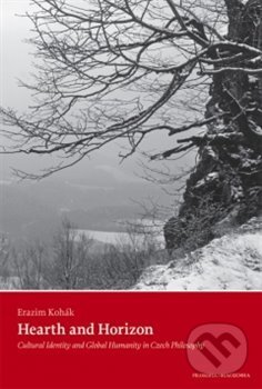 Kniha: Hearth and Horizon (Erazim Kohák). Filosofia, 2013 Kniha: Hearth and Horizon (Erazim Kohák). Filosofia, 2013