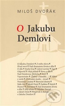 Kniha: O Jakubu Demlovi (Miloš Dvořák). Cherm, 2007 Kniha: O Jakubu Demlovi (Miloš Dvořák). Cherm, 2007
