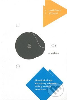 Kniha: Filozofická fakulta Masarykovy univerzity (Lukáš Fasora). , 2011 Kniha: Filozofická fakulta Masarykovy univerzity (Lukáš Fasora). , 2011