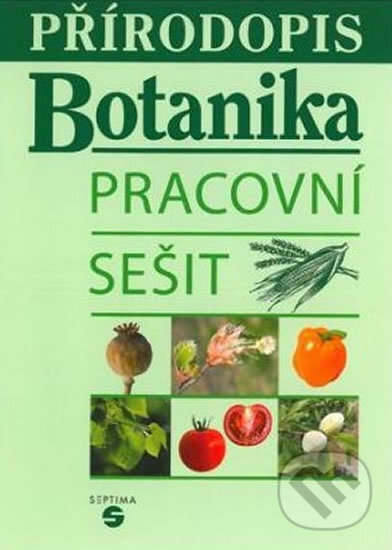 Kniha: Přírodopis - Botanika (Jana Skýbová). Septima, 2015 Kniha: Přírodopis - Botanika (Jana Skýbová). Septima, 2015