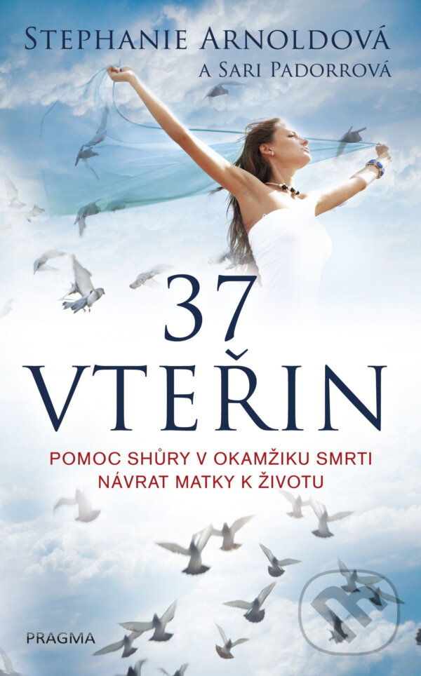 E-kniha: 37 vteřin (Stephanie Arnold). Pragma, 2018 E-kniha: 37 vteřin (Stephanie Arnold). Pragma, 2018