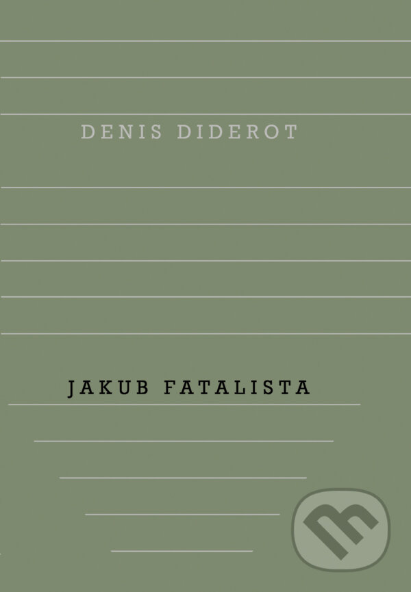 E-kniha: Jakub Fatalista (Denis Diderot). Odeon, 2018 E-kniha: Jakub Fatalista (Denis Diderot). Odeon, 2018