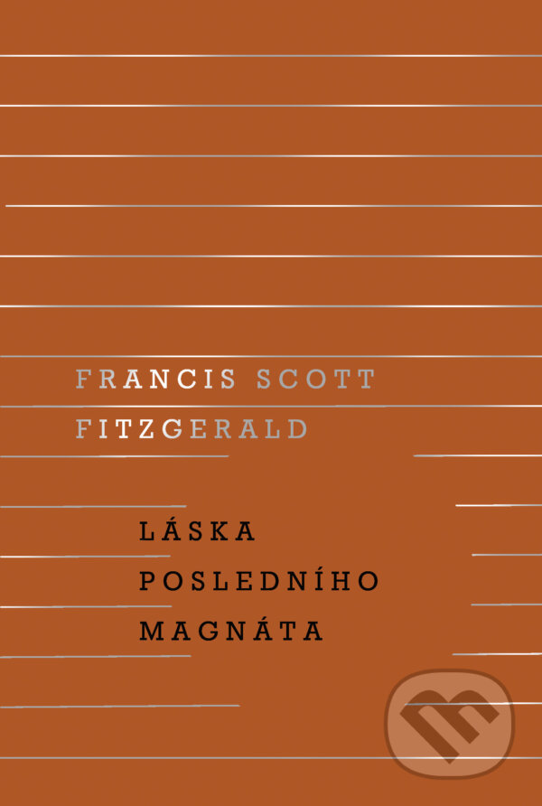 E-kniha: Láska posledního magnáta (Francis Scott Fitzgerald). Odeon, 2018 E-kniha: Láska posledního magnáta (Francis Scott Fitzgerald). Odeon, 2018