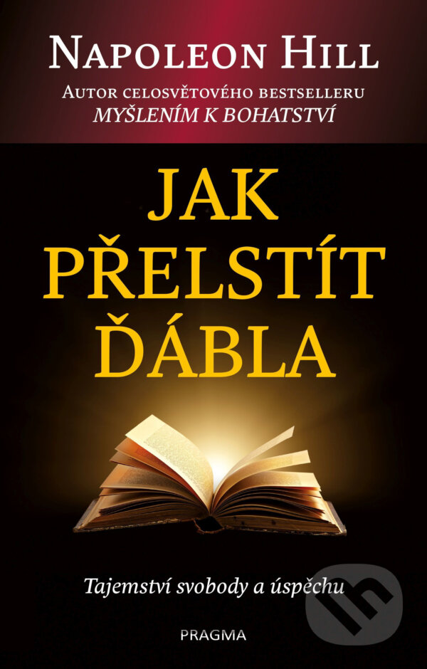 E-kniha: Jak přelstít ďábla (Napoleon Hill). Pragma, 2019 E-kniha: Jak přelstít ďábla (Napoleon Hill). Pragma, 2019