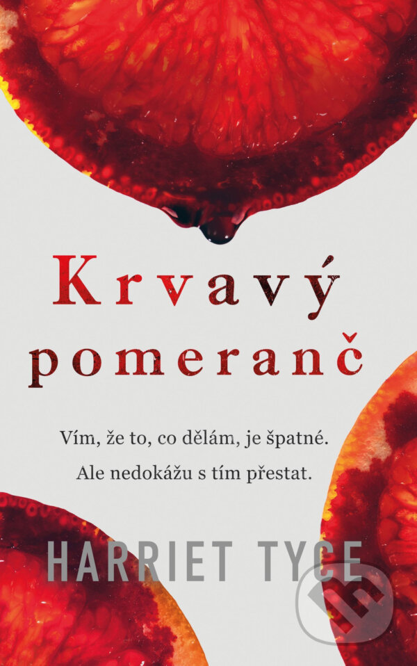 E-kniha: Krvavý pomeranč (Harriet Tyce). Ikar CZ, 2019 E-kniha: Krvavý pomeranč (Harriet Tyce). Ikar CZ, 2019
