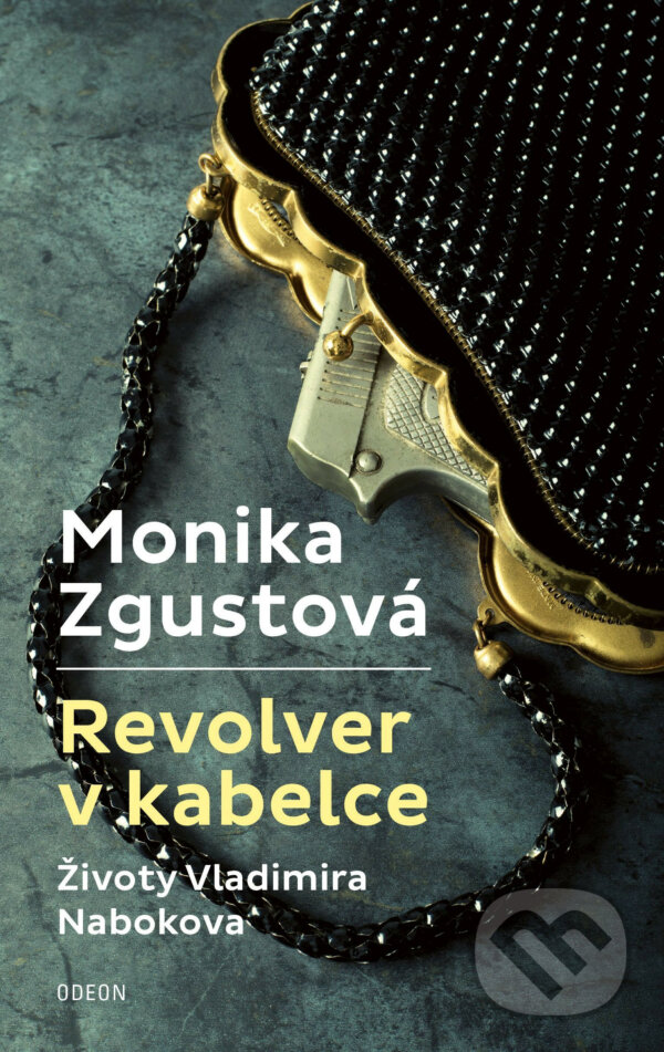 E-kniha: Revolver v kabelce (Monika Zgustová). Odeon, 2017 E-kniha: Revolver v kabelce (Monika Zgustová). Odeon, 2017