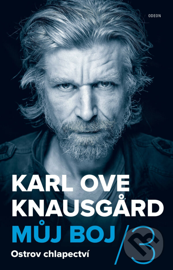E-kniha: Můj boj 3: Ostrov chlapectví (Karl Ove Knausgard). Odeon, 2017 E-kniha: Můj boj 3: Ostrov chlapectví (Karl Ove Knausgard). Odeon, 2017