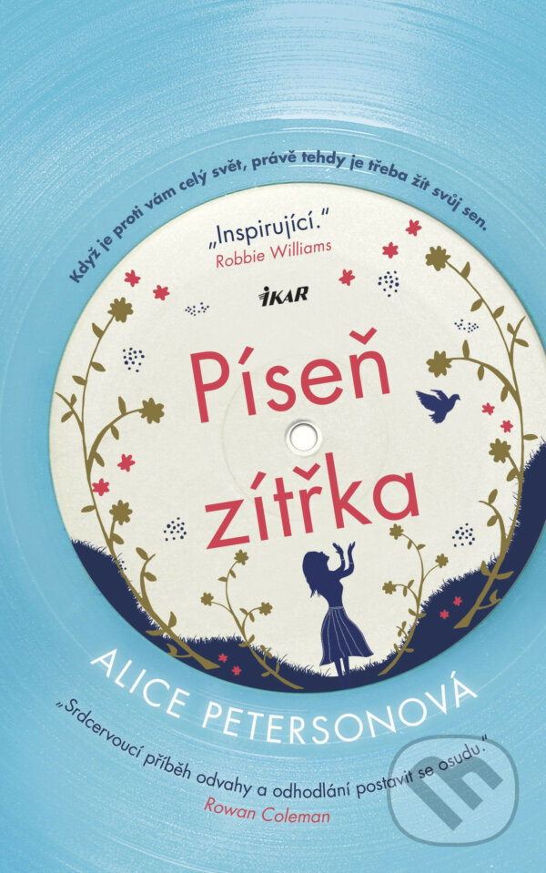 E-kniha: Píseň zítřka (Alice Peterson). Ikar CZ, 2018 E-kniha: Píseň zítřka (Alice Peterson). Ikar CZ, 2018