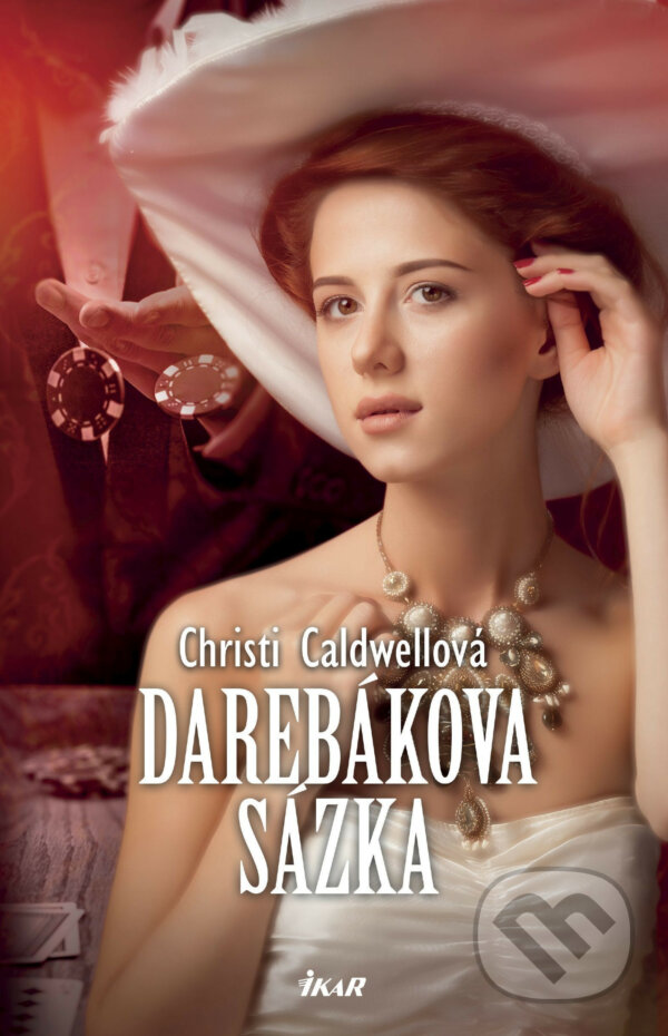 E-kniha: Darebákova sázka (Christi Caldwell). Ikar CZ, 2018 E-kniha: Darebákova sázka (Christi Caldwell). Ikar CZ, 2018