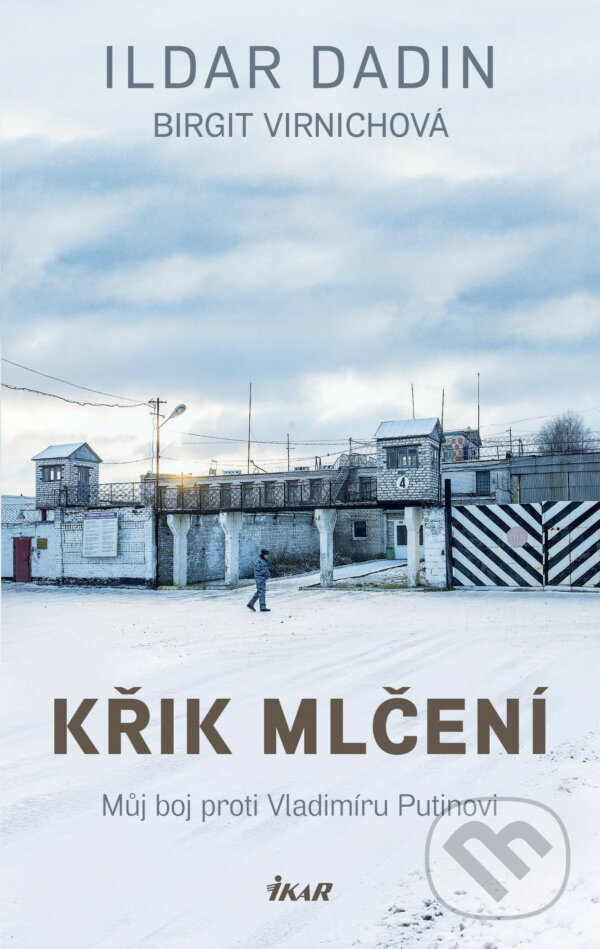 E-kniha: Křik mlčení (Birgit Virnich a Ildar Dadin). Ikar CZ, 2018 E-kniha: Křik mlčení (Birgit Virnich a Ildar Dadin). Ikar CZ, 2018