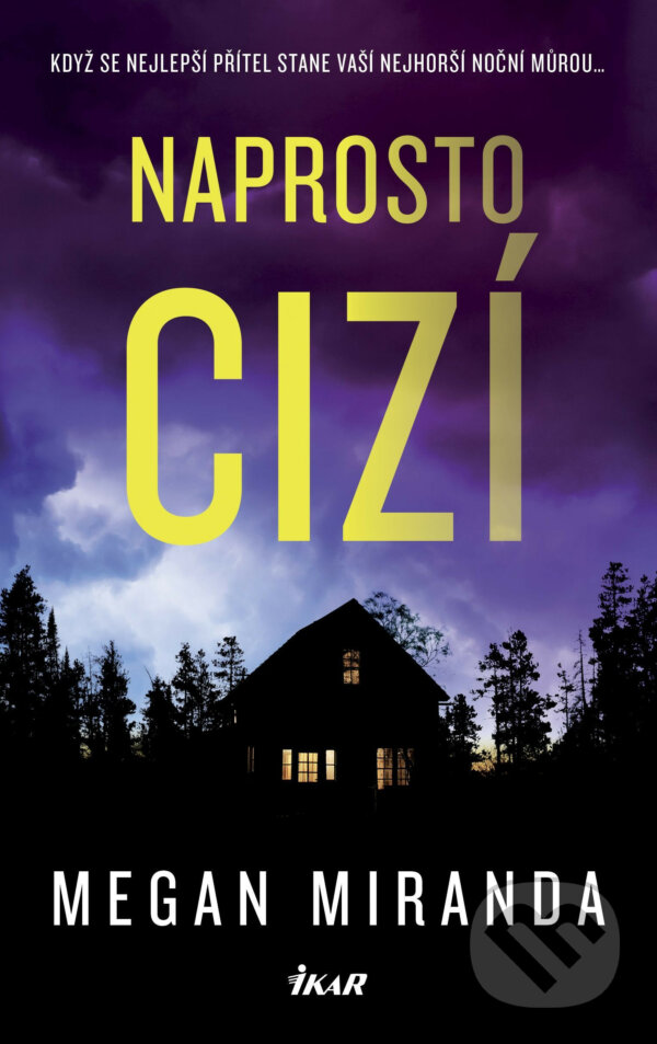 E-kniha: Naprosto cizí (Megan Miranda). Ikar CZ, 2018 E-kniha: Naprosto cizí (Megan Miranda). Ikar CZ, 2018