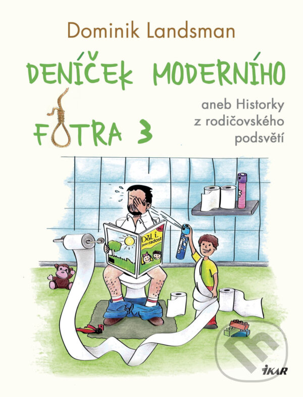 E-kniha: Deníček moderního fotra 3 (Dominik Landsman). Ikar CZ, 2018 E-kniha: Deníček moderního fotra 3 (Dominik Landsman). Ikar CZ, 2018