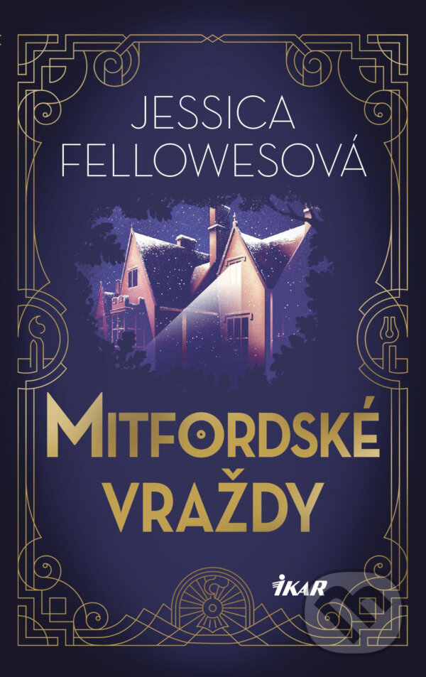 E-kniha: Mitfordské vraždy 1 (Jessica Fellowes). Ikar CZ, 2018 E-kniha: Mitfordské vraždy 1 (Jessica Fellowes). Ikar CZ, 2018
