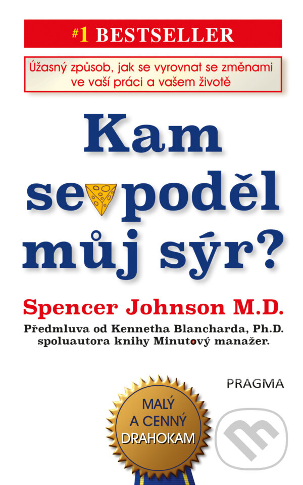 E-kniha: Kam se poděl můj sýr? (Johnson Spencer). Pragma, 2019 E-kniha: Kam se poděl můj sýr? (Johnson Spencer). Pragma, 2019