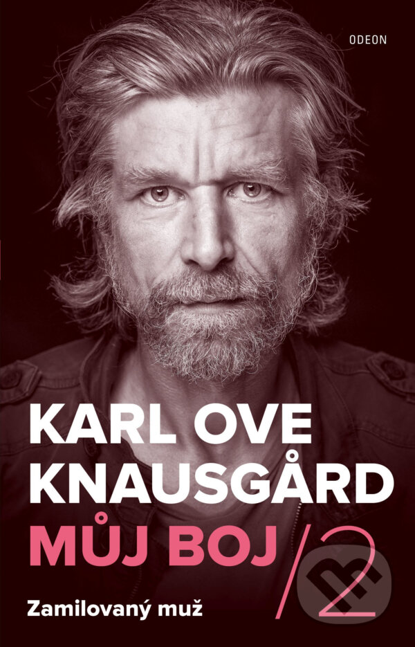 E-kniha: Můj boj 2: Zamilovaný muž (Karl Ove Knausgard). Odeon, 2017 E-kniha: Můj boj 2: Zamilovaný muž (Karl Ove Knausgard). Odeon, 2017