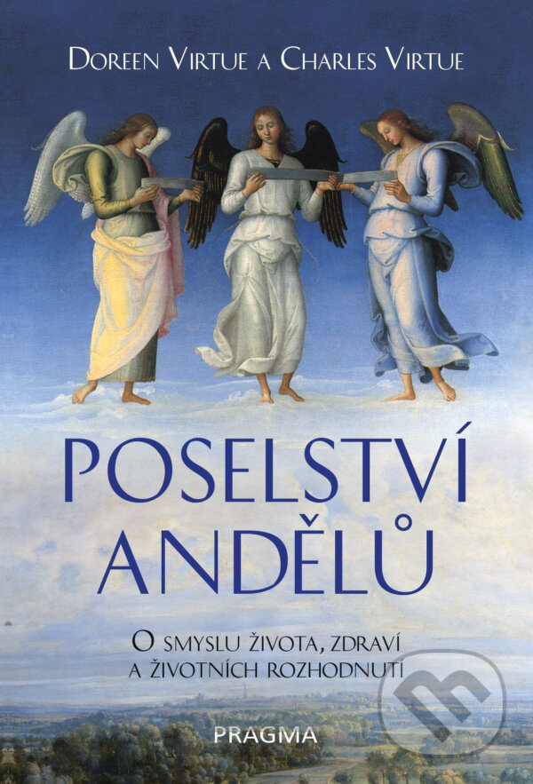 E-kniha: Poselství andělů (Doreen Virtue). Pragma, 2017 E-kniha: Poselství andělů (Doreen Virtue). Pragma, 2017