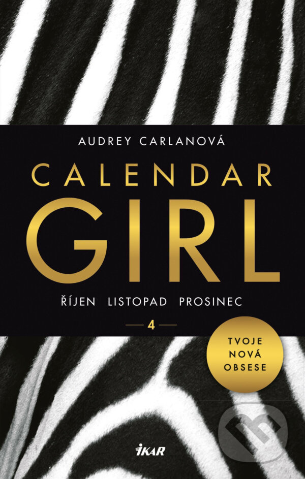 E-kniha: Calendar Girl 4: Říjen, listopad, prosinec (Audrey Carlan). Ikar CZ, 2017 E-kniha: Calendar Girl 4: Říjen, listopad, prosinec (Audrey Carlan). Ikar CZ, 2017