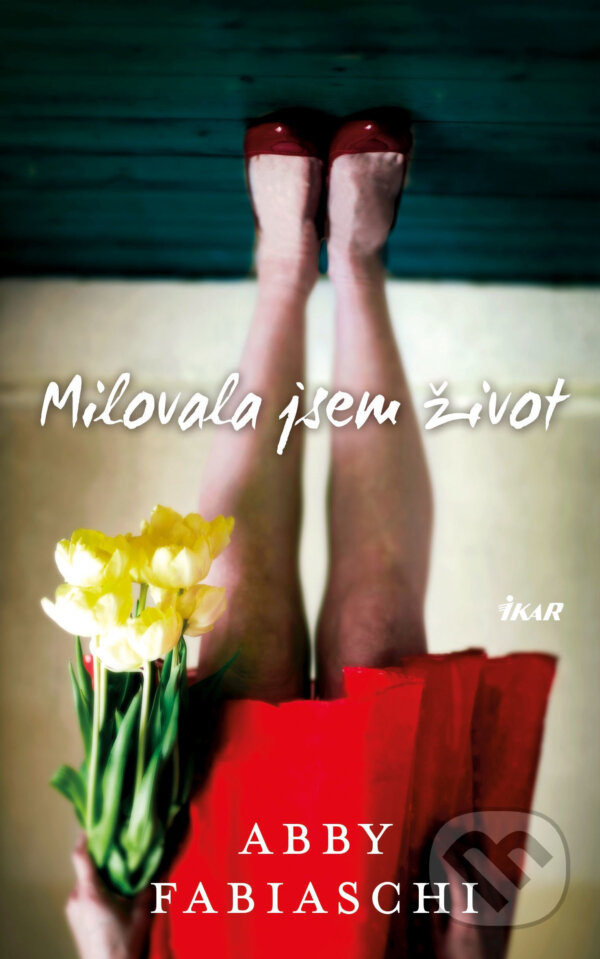 E-kniha: Milovala jsem život (Abby Fabiaschi). Ikar CZ, 2018 E-kniha: Milovala jsem život (Abby Fabiaschi). Ikar CZ, 2018