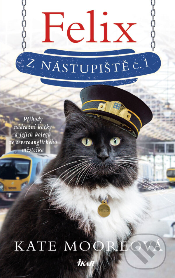 E-kniha: Felix z nástupiště č. 1 (Kate Moore). Ikar CZ, 2018 E-kniha: Felix z nástupiště č. 1 (Kate Moore). Ikar CZ, 2018