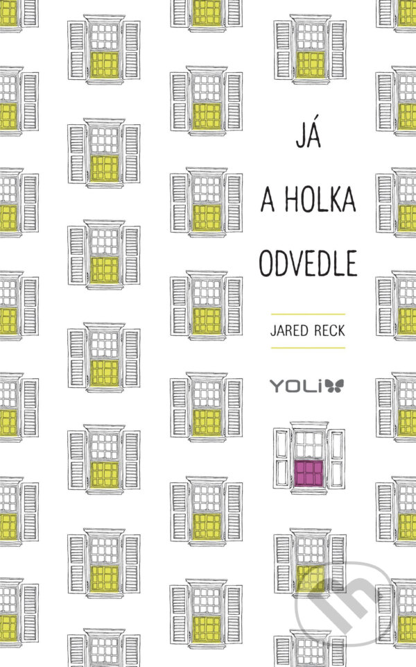 E-kniha: Já a holka odvedle (Jared Reck). YOLi CZ, 2018 E-kniha: Já a holka odvedle (Jared Reck). YOLi CZ, 2018