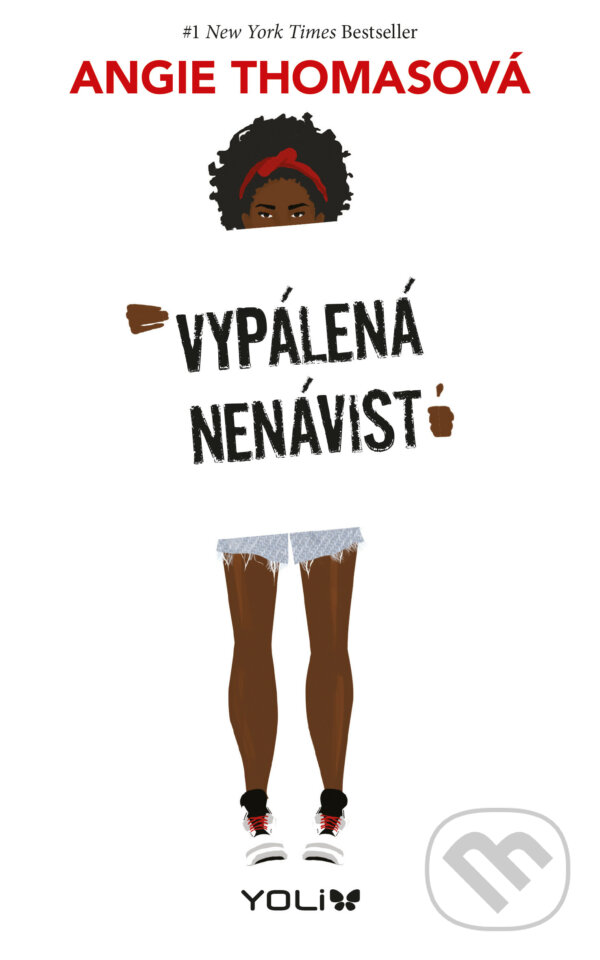 E-kniha: Vypálená nenávist (Angie Thomas). YOLi CZ, 2018 E-kniha: Vypálená nenávist (Angie Thomas). YOLi CZ, 2018