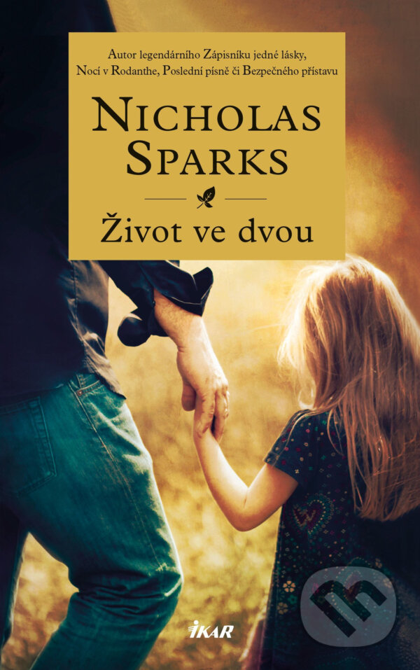 E-kniha: Život ve dvou (Nicholas Sparks). Ikar CZ, 2017 E-kniha: Život ve dvou (Nicholas Sparks). Ikar CZ, 2017