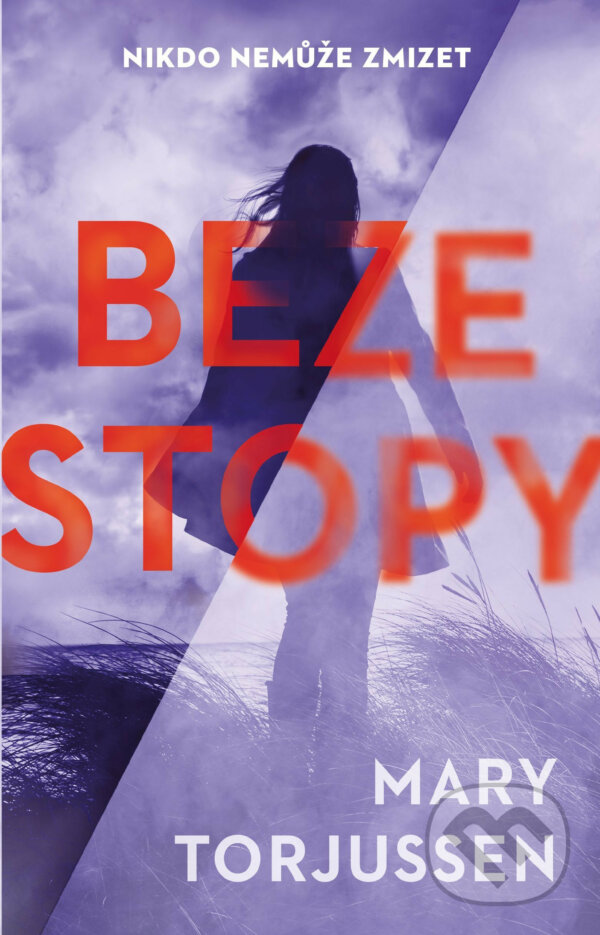 E-kniha: Beze stopy (Mary Torjussen). Ikar CZ, 2017 E-kniha: Beze stopy (Mary Torjussen). Ikar CZ, 2017