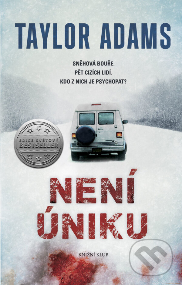 E-kniha: Není úniku (Taylor Adams). Knižní klub, 2018 E-kniha: Není úniku (Taylor Adams). Knižní klub, 2018
