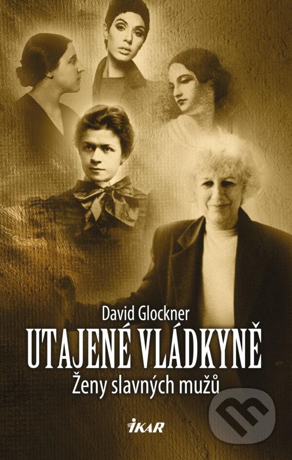 E-kniha: Utajené vládkyně (David Glockner). Ikar CZ, 2017 E-kniha: Utajené vládkyně (David Glockner). Ikar CZ, 2017