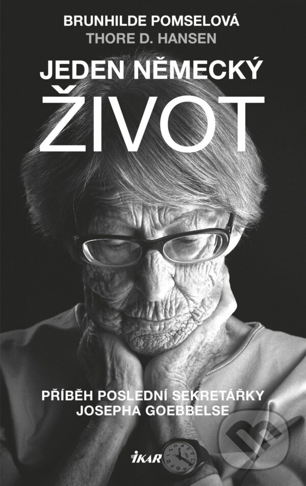 E-kniha: Jeden německý život (Brunhilde Pomselová a Thore D. Hansen). Ikar CZ, 2017 E-kniha: Jeden německý život (Brunhilde Pomselová a Thore D. Hansen). Ikar CZ, 2017