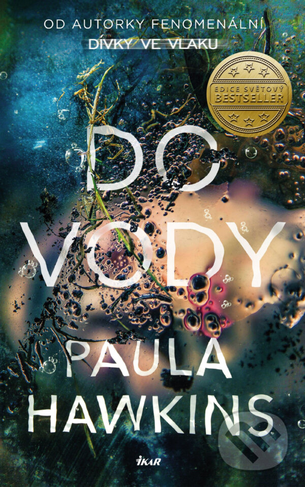 E-kniha: Do vody (Paula Hawkins). Ikar CZ, 2017 E-kniha: Do vody (Paula Hawkins). Ikar CZ, 2017