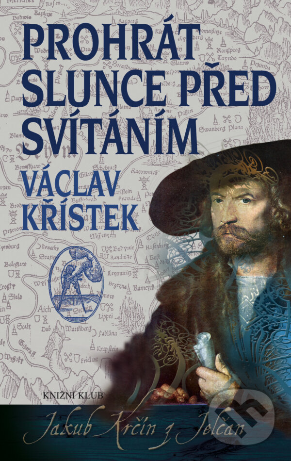 E-kniha: Prohrát slunce před svítáním (Václav Křístek). Knižní klub, 2017 E-kniha: Prohrát slunce před svítáním (Václav Křístek). Knižní klub, 2017
