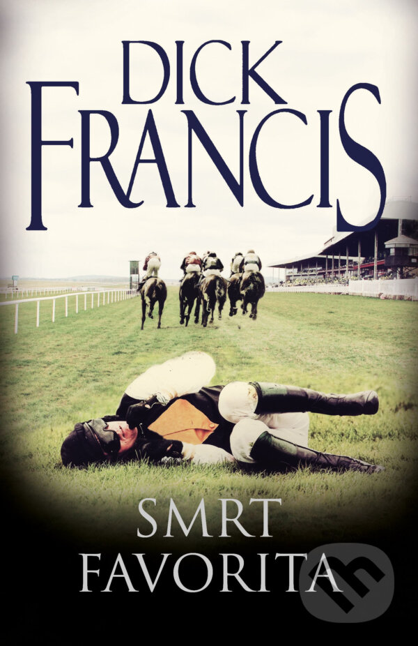 E-kniha: Smrt favorita (Dick Francis). Knižní klub, 2015 E-kniha: Smrt favorita (Dick Francis). Knižní klub, 2015