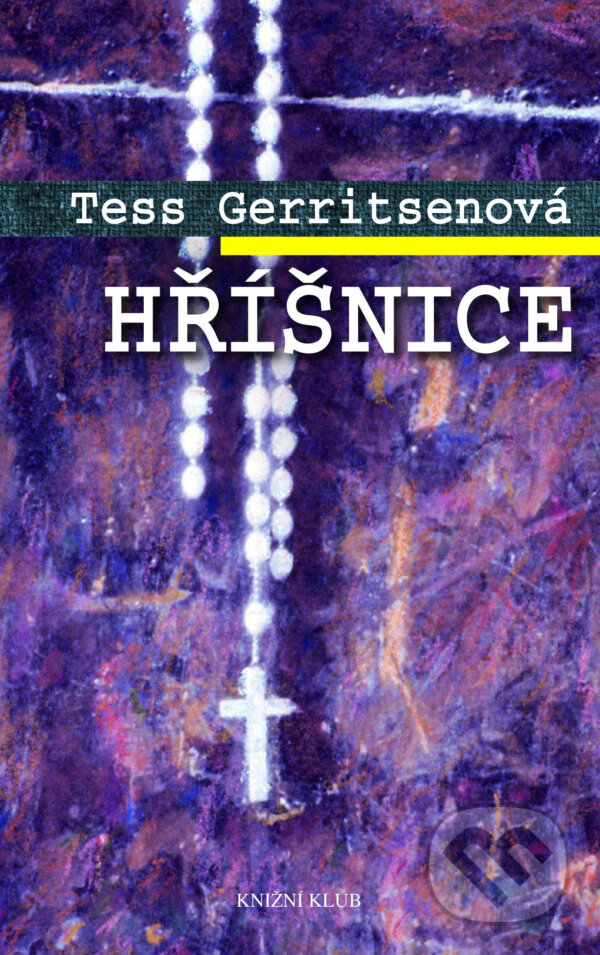 E-kniha: Hříšnice (Tess Gerritsen). Knižní klub, 2015 E-kniha: Hříšnice (Tess Gerritsen). Knižní klub, 2015