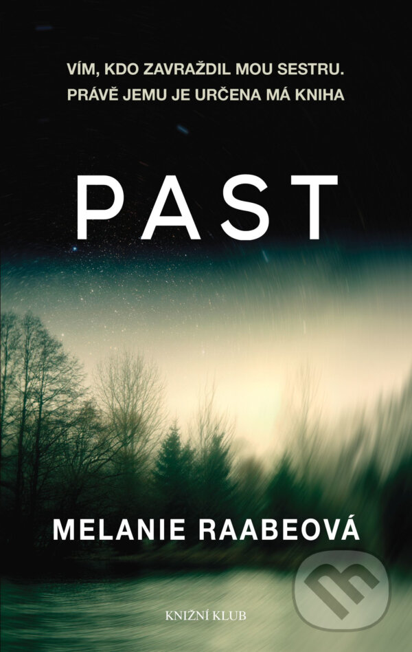 E-kniha: Past (Melanie Raabe). Knižní klub, 2016 E-kniha: Past (Melanie Raabe). Knižní klub, 2016
