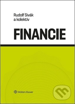 Kniha: Financie (Rudolf Sivák). Wolters Kluwer, 2019 Kniha: Financie (Rudolf Sivák). Wolters Kluwer, 2019