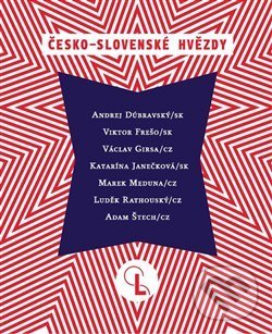 Kniha: Česko-slovenské hvězdy (Martin Dostál). Kant, 2013 Kniha: Česko-slovenské hvězdy (Martin Dostál). Kant, 2013