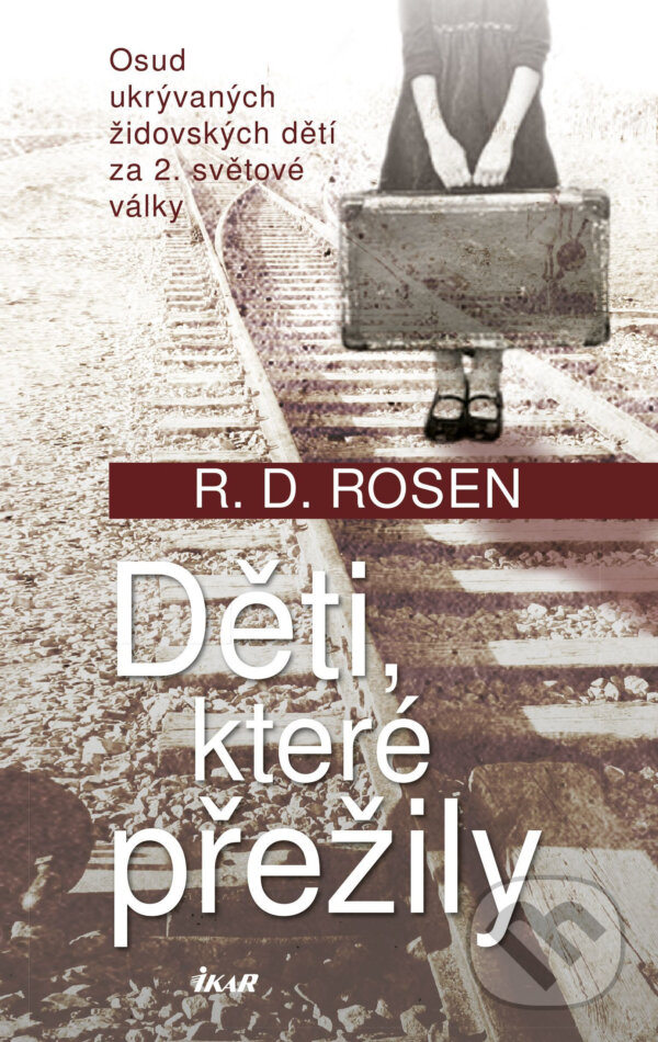 E-kniha: Děti, které přežily (R.D. Rosen). Ikar CZ, 2016 E-kniha: Děti, které přežily (R.D. Rosen). Ikar CZ, 2016