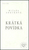 Kniha: Krátká povídka (Milada Součková). Prostor, 2003 Kniha: Krátká povídka (Milada Součková). Prostor, 2003