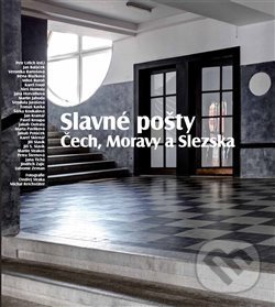 Kniha: Slavné pošty Čech, Moravy a Slezska (Petr Urlich). Foibos, 2013 Kniha: Slavné pošty Čech, Moravy a Slezska (Petr Urlich). Foibos, 2013