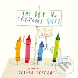 Kniha: The Day the Crayons Quit (Drew Daywalt). HarperCollins, 2016 Kniha: The Day the Crayons Quit (Drew Daywalt). HarperCollins, 2016