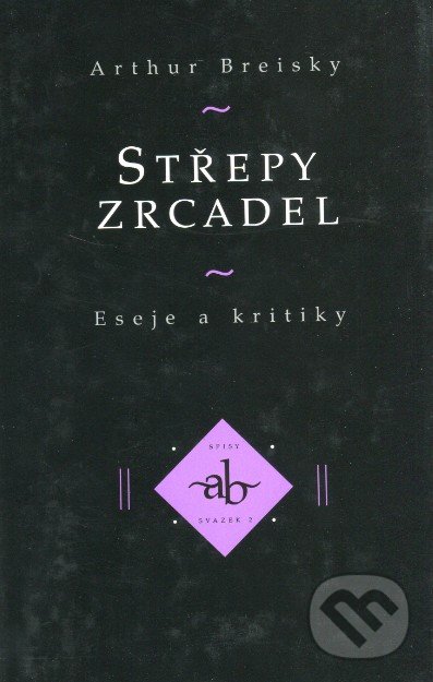 Kniha: Střepy zrcadel (Arthur Breisky). Thyrsus, 1999 Kniha: Střepy zrcadel (Arthur Breisky). Thyrsus, 1999