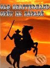 Kniha: Old Shatterhand opět na Západě (David Gruber). Gruber TDP, 2009 Kniha: Old Shatterhand opět na Západě (David Gruber). Gruber TDP, 2009