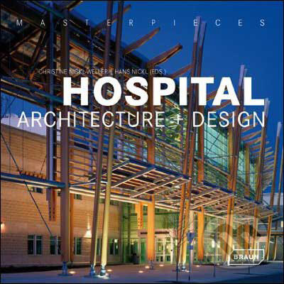 Kniha: Hospital Architecture + Design (Christine Nickl-Weller a Hans Nickl). Braun, 2009 Kniha: Hospital Architecture + Design (Christine Nickl-Weller a Hans Nickl). Braun, 2009