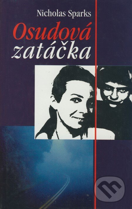 Kniha: Osudová zatáčka (Nicholas Sparks). Ottovo nakladatelství, 2002 Kniha: Osudová zatáčka (Nicholas Sparks). Ottovo nakladatelství, 2002