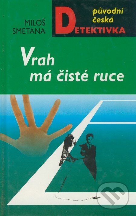 Kniha: Vrah má čisté ruce (Miloš Smetana). Moba, 2002 Kniha: Vrah má čisté ruce (Miloš Smetana). Moba, 2002