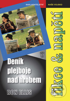 Kniha: Deník plejboje nad hrobem (Ron Ellis). Naše vojsko CZ, 2009 Kniha: Deník plejboje nad hrobem (Ron Ellis). Naše vojsko CZ, 2009