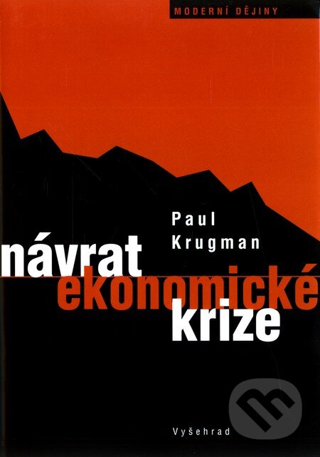 Kniha: Návrat ekonomické krize (Paul Krugman). Vyšehrad, 2009 Kniha: Návrat ekonomické krize (Paul Krugman). Vyšehrad, 2009