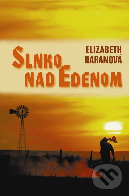 Kniha: Slnko nad Edenom (Elizabeth Haran). Slovenský spisovateľ, 2009 Kniha: Slnko nad Edenom (Elizabeth Haran). Slovenský spisovateľ, 2009